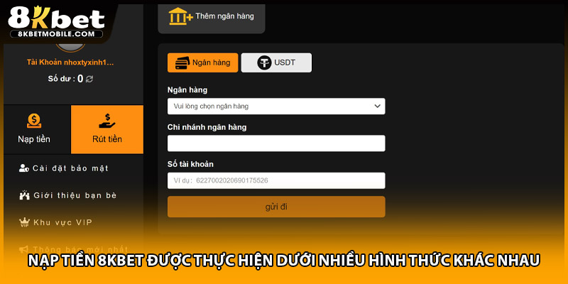 Nạp tiền 8KBET được thực hiện dưới nhiều hình thức khác nhau
